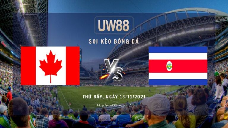 Soi kèo Canada vs Costa Rica, 09h05 ngày 13/11/2021 | Vòng loại WC 2022