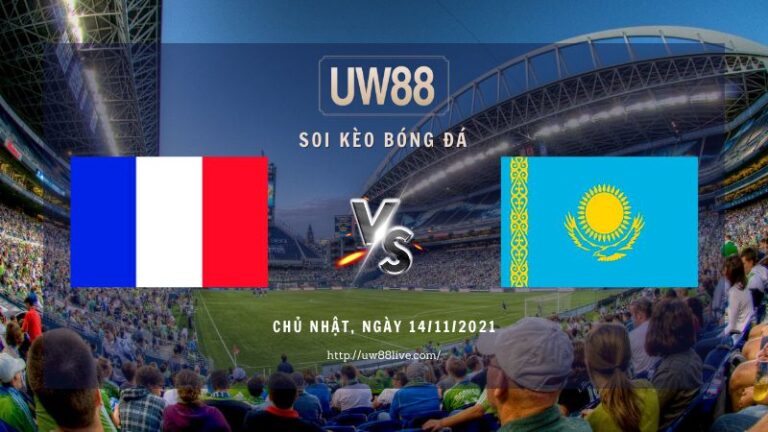 Soi kèo Pháp vs Kazakhstan, 02h45 ngày 14/11/2021 | Vòng loại WC 2022